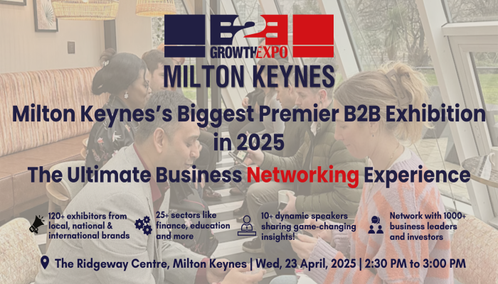 Milton Keynes B2B Growth Expo Business Networking Event- 23rd April 2025 - 02:30 PM to 3:00 PM Milton Keynes B2B Growth Expo Business Networking Event- 23rd April 2025 - 02:30 PM to 3:00 PM